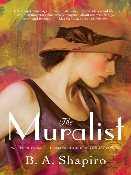 Title details for The Muralist by B. A. Shapiro - Available